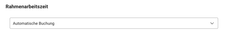 Rahmenarbeuitszeit - Automatische Buchung